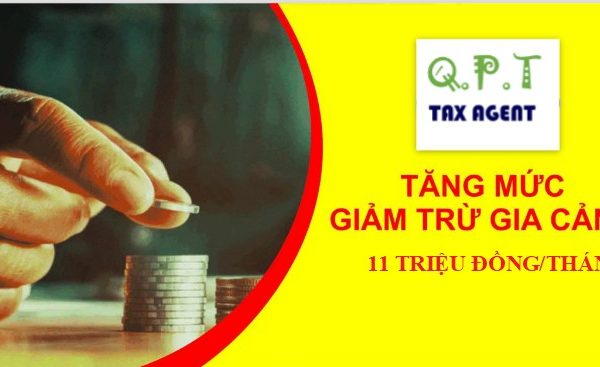 TĂNG MỨC GIẢM TRỪ GIA CẢNH TNCN LÊN 11 TRIỆU ĐỒNG