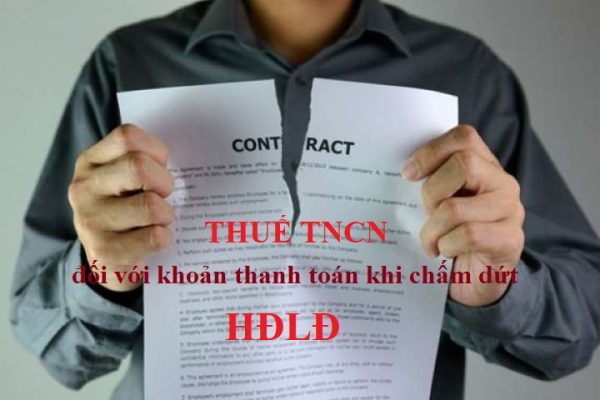 THUẾ TNCN ĐỐI VỚI CÁC KHOẢN TRỢ CẤP, HỖ TRỢ KHI CHẤM DỨT HỢP ĐỒNG LAO ĐỘNG