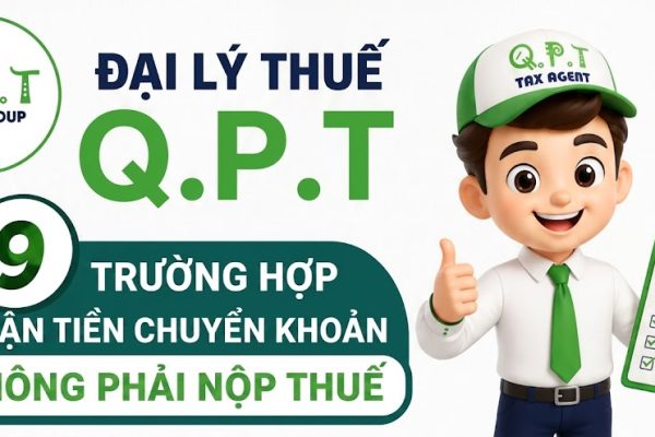 9 TRƯỜNG HỢP NHẬN TIỀN CHUYỂN KHOẢN KHÔNG PHẢI NỘP THUẾ – NGƯỜI DÂN CẦN HIỂU ĐÚNG ĐỂ TRÁNH LO LẮNG KHÔNG CẦN THIẾT